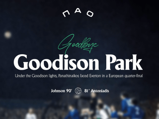 Ο Παναθηναϊκός απέτισε φόρο τιμής στο ιστορικό «Goodison Park»