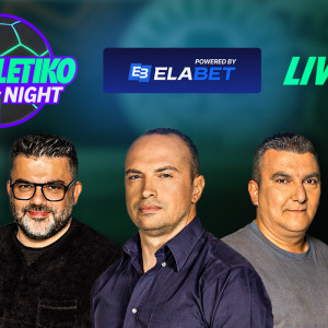 «Athletiko by Night» στις 23:45 με το τρίτο ημίχρονο των αγώνων του ΠΑΟΚ και του Παναθηναϊκού