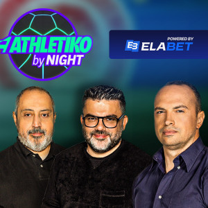Στις 21:00 «Athletiko by night» με Pre-Game, live αντιδράσεις και το τρίτο ημίχρονο του Άγιαξ-Ολυμπιακός